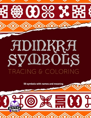 Adinkra Symbols: Tracing and Coloring book - Edward Afrifa Manu