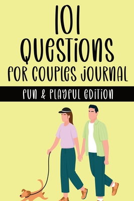 101 Questions for Couples Journal - Fun & Playful Edition: A Couple's Activity Workbook with Fun & Playful Prompt Questions for Building Trust, Intima - Creative Simple Press