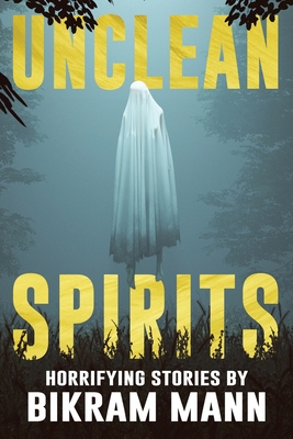 Unclean Spirits: Horrifying Stories - Velox Books