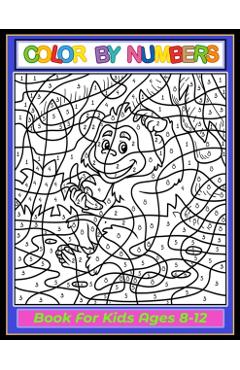 Color by Numbers Coloring Book for Kids Ages 8-12: Large print, Great Activity Book Gift For Kids - Design Hut