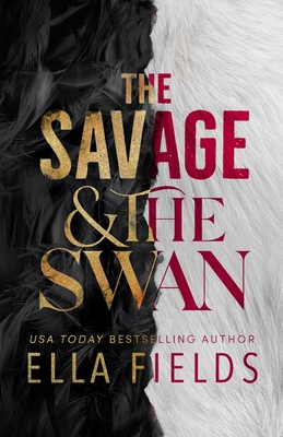 The Savage and the Swan - Ella Fields