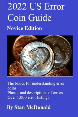 2022 US Error Coin Guide: Novice Edition - Stan Mcdonald