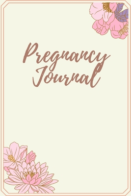 Pregnancy Journal: Log Book, Pregnancy Memory Book, Checklists & Quotes, Gift for Expecting Mom - C. T. Lemus