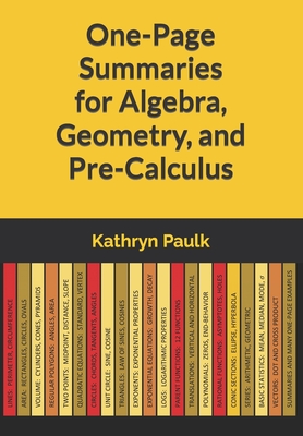 One-Page Summaries for Algebra, Geometry, and Pre-Calculus - Kathryn Paulk