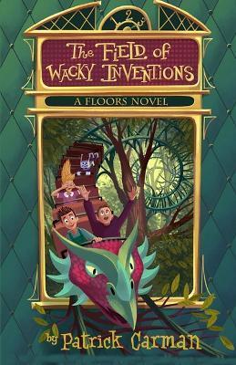 Floors III: The Field of Wacky inventions - Patrick Carman