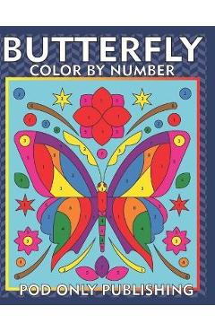 Coperta cărții 'Butterfly Color by Number For Kids: Beautiful Coloring Book for Kids Ages 4-8 - Pod Only Publishing'