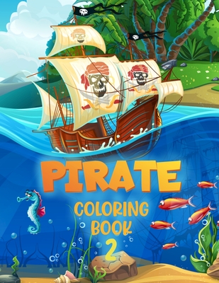 Pirate 2 Coloring Book: For Kids Aged 4 - 10 - Chroma Creations