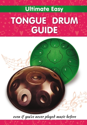 Coperta cărții 'Ultimate Easy Tongue Drum Guide: Even if you've never played music before - Helen Winter'