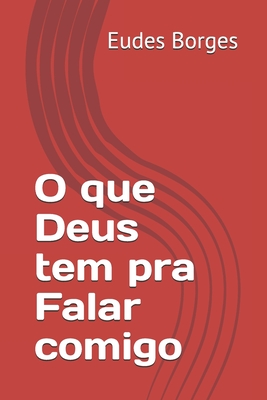 O que Deus tem pra Falar comigo - Eudes Borges