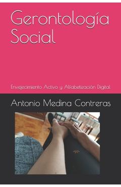 Coperta cărții 'Gerontología Social: Envejecimiento Activo y Alfabetización Digital - Antonio Medina Contreras'