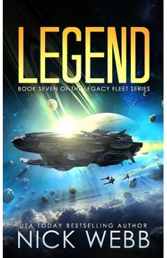 Poza produsului Legend: Book 7 of The Legacy Fleet Series - Nick Webb