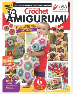 Crochet Amigurumi 3: Divertite tejiendo estos simpáticos muñequitos - Evia Ediciones