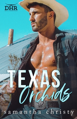 Texas Orchids (The Devil's Horn Ranch Series) - Samantha Christy