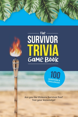 The Survivor Trivia Game Book: Trivia for the Ultimate Fan of the TV Show - Jenine Zimmers