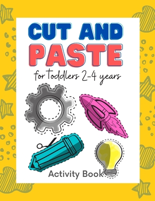 Cut and paste for toddlers 2-4 years: Workbook for Cut Out and Glue (Activity Book for Kids Scissor Skills Cutting and Coloring) (Preschool and Kinder - Happypenguins Activity Books