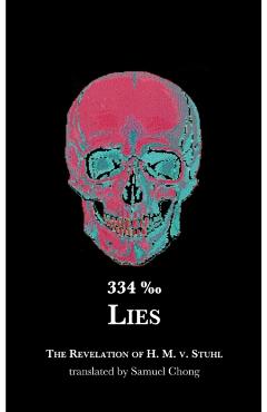 334 0/00 Lies: The Revelation of H. M. v. Stuhl - Samuel Chong