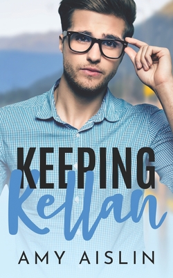 Coperta cărții 'Keeping Kellan - Amy Aislin'