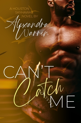 Can't Catch Me - Alexandra Warren