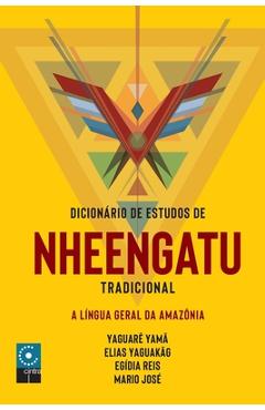 Coperta cărții 'Dicionário e Estudo de Nheengatu Tradicional - Elias Yaguakãg'