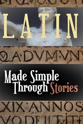 LATIN Made Simple Through Stories - Easy Latin