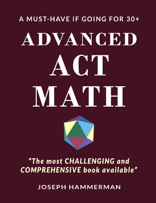 Advanced Math ACT: A Must Have if Going for 30+ - Joseph Hammerman