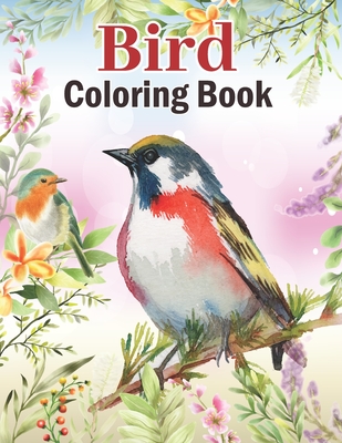 Bird Coloring Book: Realistic Flowers and Birds Design Activity Coloring Book for Song Birds Lover - Beautiful Birds Coloring Book for Adu - Pretty Coloring Cafe