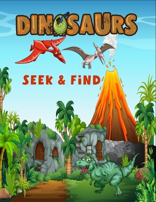 Dinosaurs seek & find: Hidden picture book for kids - Farjana Fluroxan
