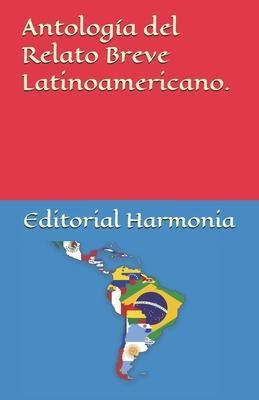 Coperta cărții 'Antología del Relato Breve Latinoamericano. - Editorial Harmonia'
