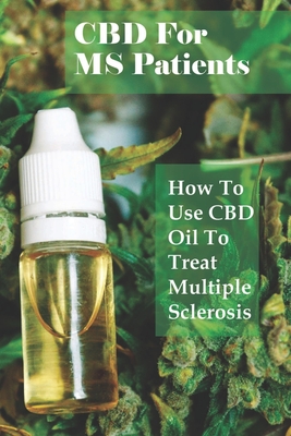 CBD For MS Patients: How To Use CBD Oil To Treat Multiple Sclerosis: What Is Cbd Oil Good For? - Sol Servello