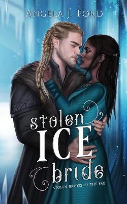 Stolen Ice Bride - Angela J. Ford