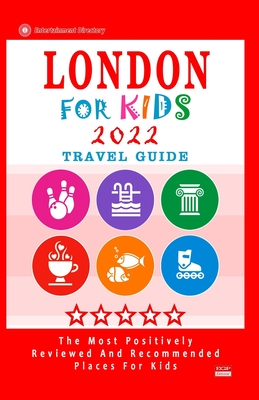 London For Kids (Travel Guide 2022): Places for Kids to Visit in London (Kids Activities & Entertainment 2022) - Paula C. Hackney