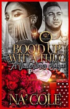 Coperta cărții 'Boo'd Up Wit' a Thug, a Valentine's Saga - Na'cole'