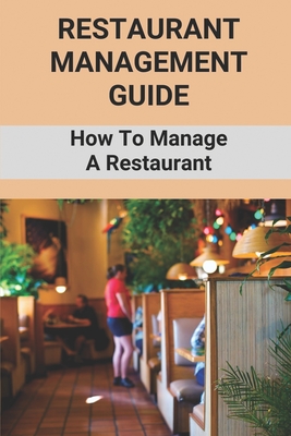 Restaurant Management Guide: How To Manage A Restaurant: Equipment Needed To Start A Restaurant - Rod Beckwith