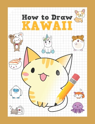 Anime Drawing Books For Kids 9-12: A Step By Step Drawing Book For Learn  How To Draw Anime And Manga Faces And Super Cute Chibi And Kawaii  Characters a book by Yuv