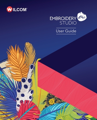EmbroideryStudio e4.5 User Guide - Wilcom International P/l