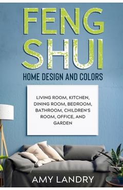 Coperta cărții 'Feng Shui Home Design and Colors: Living Room, Kitchen, Dining Room, Bedroom, Bathroom, Children's Room, Office, And'