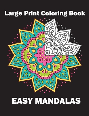 Large Print Coloring Book Easy Mandalas: Simple Mandala Coloring Book for Seniors Beginners Kids Adult Coloring Books - Two Brothers Published