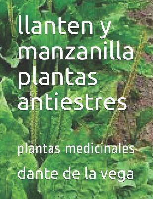 llanten y manzanilla plantas antiestres: plantas medicinales - Dante De La Vega