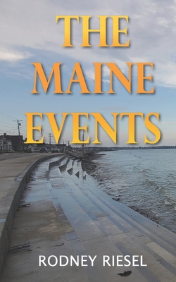 The Maine Events - Rodney Riesel