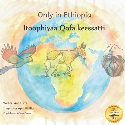 Only in Ethiopia: East Africa's Rarest Animals in Afaan Oromo and English - Ready Set Go Books