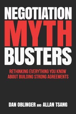 Negotiation Mythbusters: Rethinking Everything You Know About Building Strong Agreements - Allan Tsang