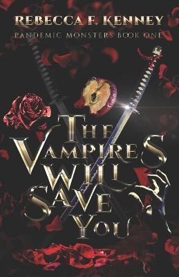 The Vampires Will Save You - Rebecca F. Kenney