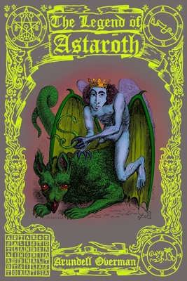 The Legend of Astaroth - Arundell Overman