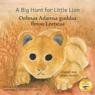 A Big Hunt For Little Lion: How Impatience Can Be Painful in Afaan Oromo and English - Ready Set Go Books