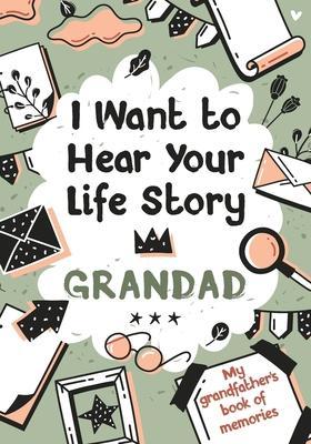 I Want to Hear Your Life Story Grandad: My grandfather's book of memories. - Melia Edition