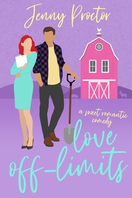 Love Off-Limits: A Sweet Romantic Comedy - Jenny Proctor