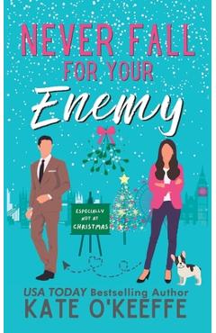 Coperta cărții 'Never Fall for Your Enemy (especially not at Christmas): A laugh-out-loud sweet romantic comedy - Kate O'keeffe'