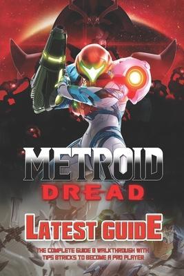 Metroid Dread: The Complete Guide & Walkthrough with Tips &Tricks - Mark C Frier