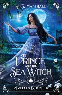 The Prince and the Sea Witch - A. G. Marshall