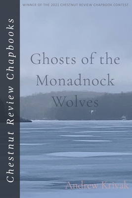 Ghosts of the Monadnock Wolves - Andrew Krivak